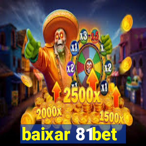 baixar 81bet